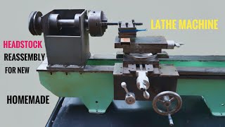 Headstock Reassembly For New Homemade Lathe Machine