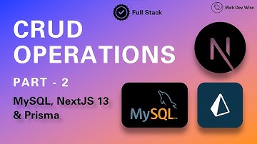 NextJS 13 and MySQL CRUD Operations using Prisma | Full Stack Journey | Part 2-Modeling & Relation