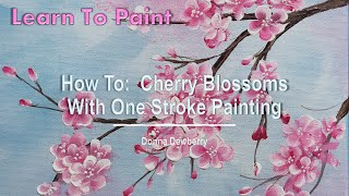 Learn to Paint One Stroke - Relax & Paint With Donna: Cherry Blossoms | Donna Dewberry 2024