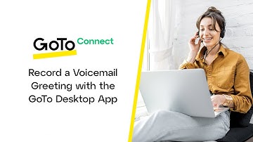 Record Voicemail Greeting with GoTo Desktop App