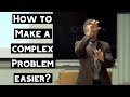 How to Make a Complex Problem Easier? | Jordan Peterson