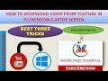 HOW TO DOWNLOAD VIDEO FROM YOUTUBE & SAVE IN PC/WINDOW SCREEN