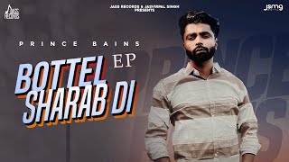 Bottel Sharab Di (Official Audio) Prince Bains | Sembhy k | New Punjabi Songs 2023 | Jass Records