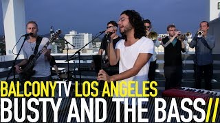 BUSTY AND THE BASS - THINGS CHANGE (BalconyTV) chords