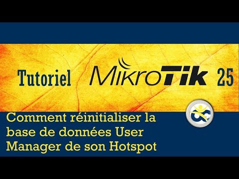 Tutoriel Mikrotik en Français 25 - Réinitialisation de la base de données User Manager (2019)