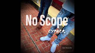 No Scope (Cypher) Jule$ Nowitzki, Ayo Ke, DK Nyrvana, KidFlo, CURLiE, Cole B