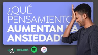 Aprende a cuestionar tus pensamientos para salir de la ansiedad