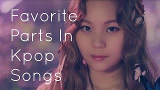 My Favorite Parts In Kpop Songs