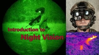 Introduction to Night Vision:  Thermal, Image Intensifiers, Comparisons, and Techniques