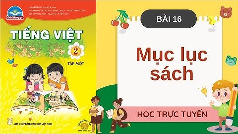 TIẾNG VIỆT LỚP 2 | TUẦN 16 MỤC LỤC SÁCH | SÁCH CHÂN TRỜI SÁNG TẠO