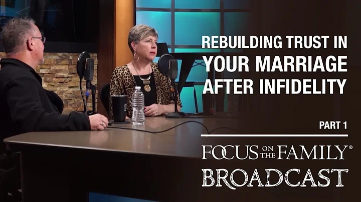 Rebuilding Trust in Your Marriage After Infidelity...