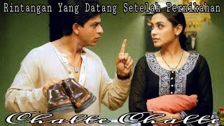 Pernikahan Bukan Hanya Tentang CINTA || Chalte Chalte (2003)