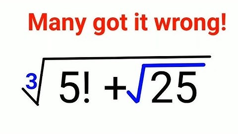 Cube root of 5! + √25 = ? Many got it wrong!! #maths #mathematics #factorial