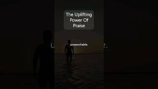 The Uplifting Power Of Praise #shorts