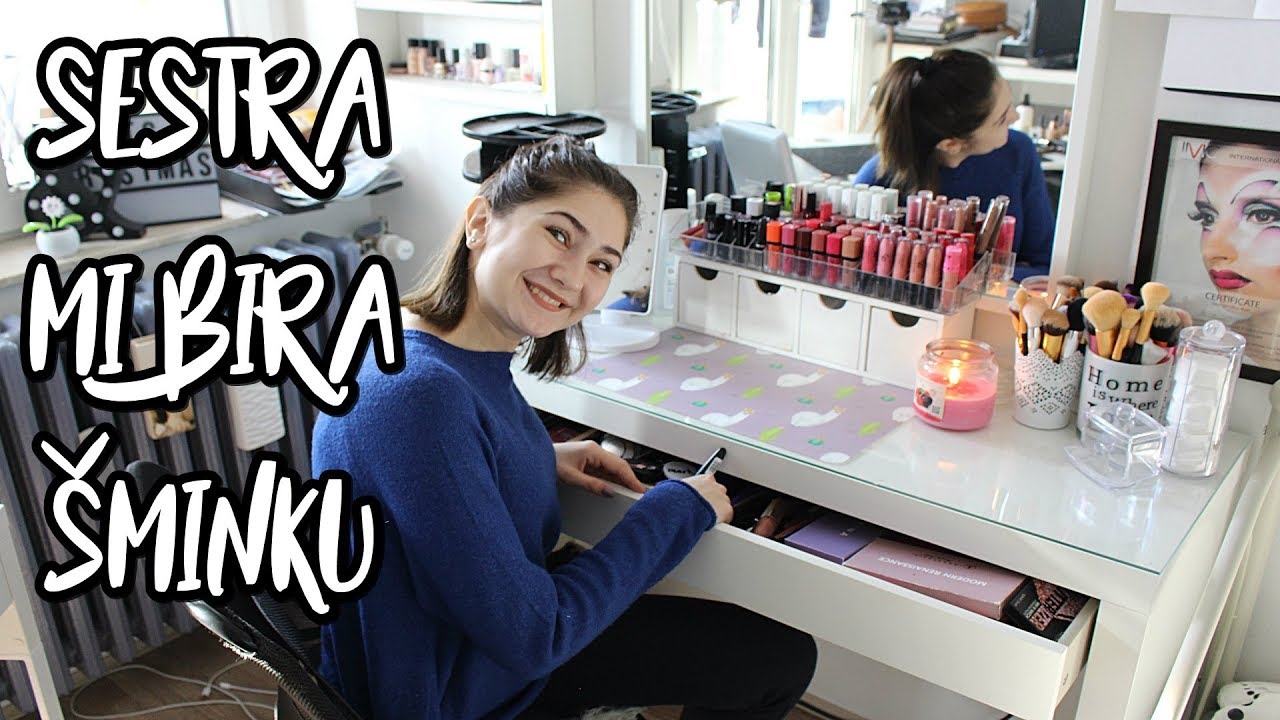 SESTRA MI BIRA ŠMINKU 💄
