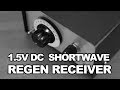 1.5V DC Shortwave Regenerative Receiver - FET Regen Receiver