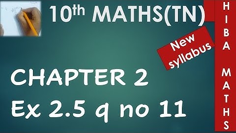 10th Maths Chapter 2 exercise 2.5 question 11 tn samacheer hiba maths