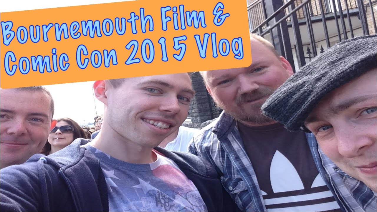 Bournemouth Film & Comic Con 2015 Vlog! YouTube