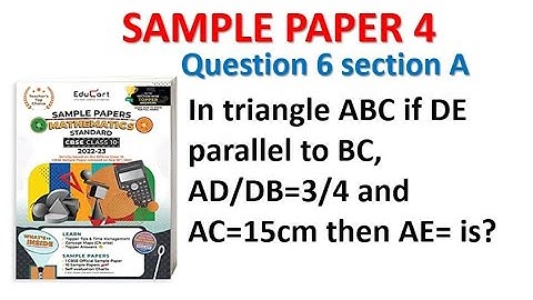 In triangle ABC if DE parallel to BC, AD/DB=3/4 and AC=15cm then AE= is?