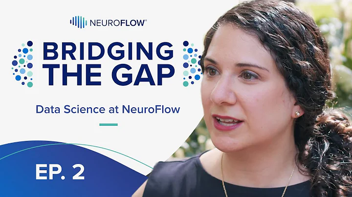 Bridging the Gap | "Data Science at NeuroFlow" wit...