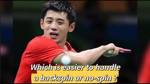 Which is easier to handle, a backspin or no-spin ball? Zhang Jike