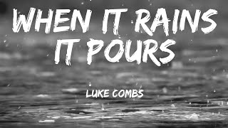 Luke Combs - When It Rains It Pours (Lyrics)