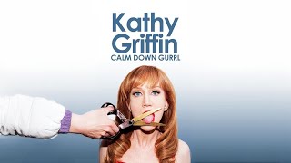 19. Kathy Griffin - Calm Down Gurrl (2013)