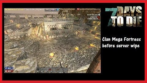 7 Days to Die - Clan Fortress Walkthou before Server wipe