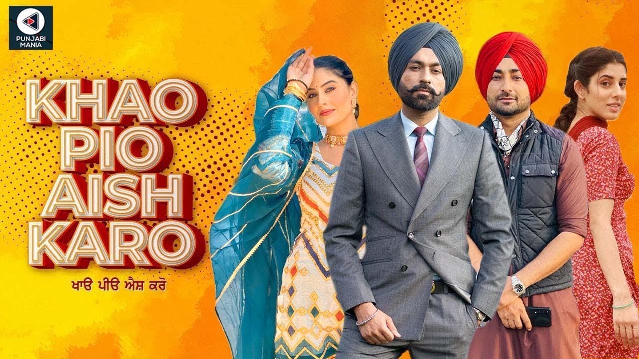 Khaao Piyo Aish Karo 2022 FULL MOVIE , NEW PUNJABI MOVIE , Ranjit Bawa , tersem jassar