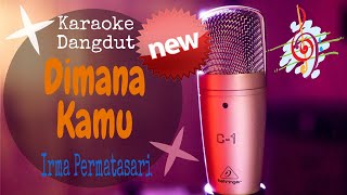 Karaoke Dimana Kamu - Irma Permatasari (Karaoke Dangdut Lirik Tanpa Vocal)