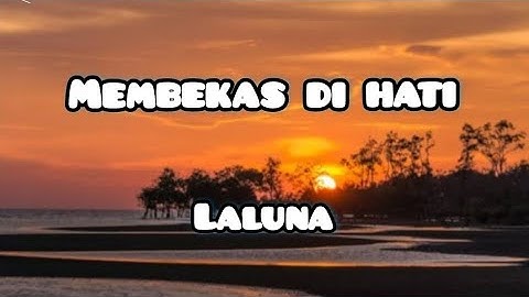 Membekas Di Hati - Laluna | lirik lagu #laluna #liriklagu