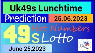 Uk49s Lunchtime Lotto Prediction For 25 June 2023 | Today's Hot Numbers 25.06.2023
