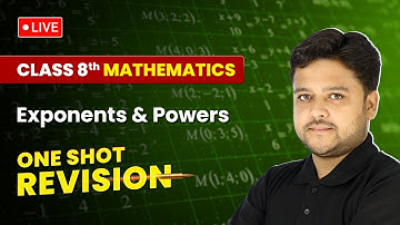 Exponents and Powers - One Shot Revision | Class 8 Maths Chapter 10 | LIVE