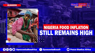 Nigeria Food Inflation Still Remains High