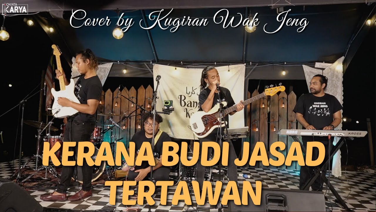 Kerana Budi Jasad Tertawan - Cover by Kugiran Wak Jeng