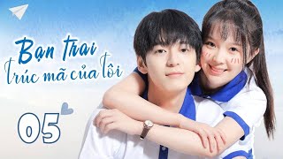 Phim Ngôn Tình Học Đường Ngọt Ngào 2023 | BẠN TRAI TRÚC MÃ CỦA TÔI - Tập 06 | Hoa Thành Film