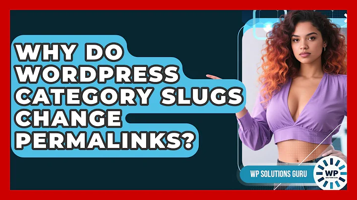 Why Do WordPress Category Slugs Change Permalinks? - WP Solutions Guru