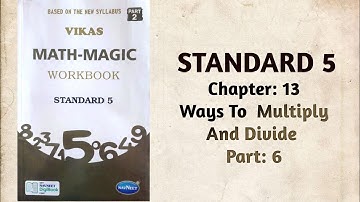 Std-5 Maths| Ch:13 Ways To Multiply And Divide | Part 6 |Vikas Workbook Solution |Math-Magic| ncert