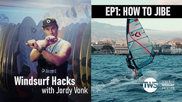 Windsurf Hacks with Jordy Vonk: EP 1 How to JIBE