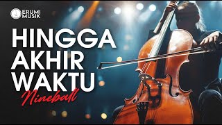Nineball - Hingga Akhir Waktu (Cover Erumi) Lagu Trending | Versi Terbaru