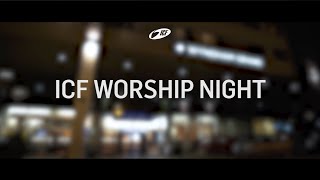 EVENT HIGHLIGHT - ICF WORSHIP NIGHT