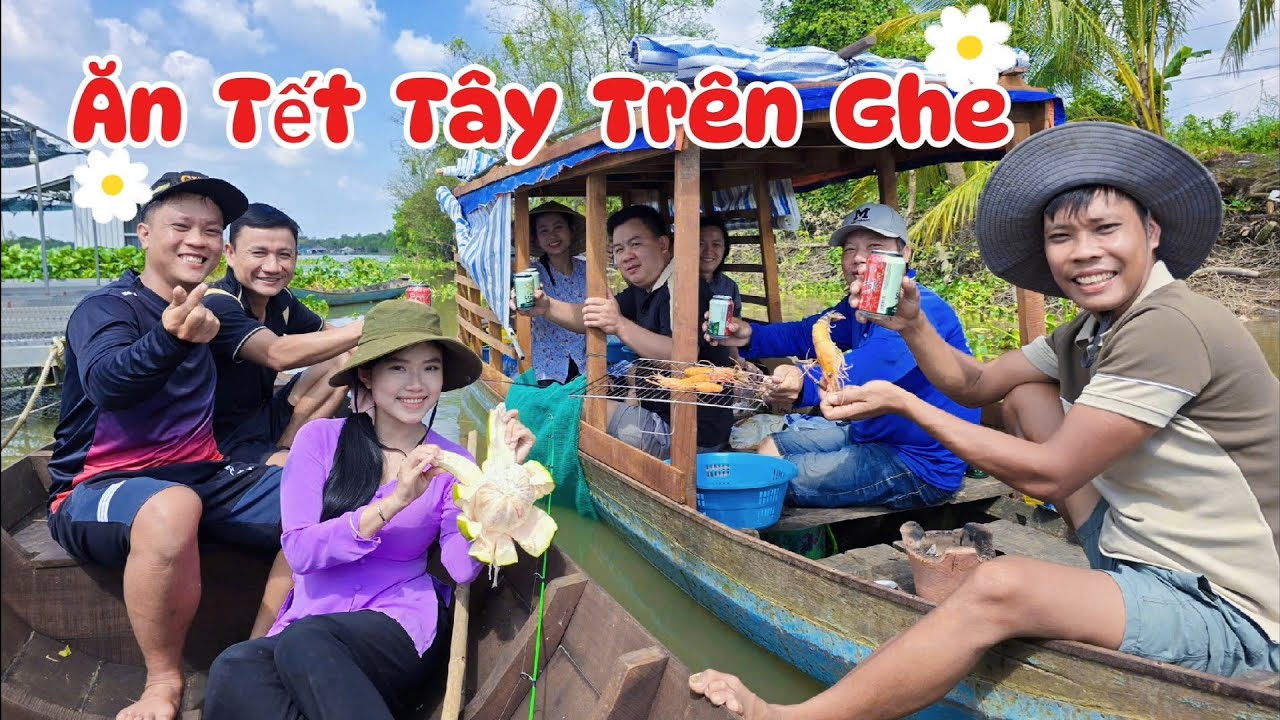 Mời Mấy Chú Xuống Ăn Tết Trên Ghe 