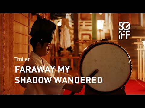 Faraway My Shadow Wandered Trailer | SGIFF 2020