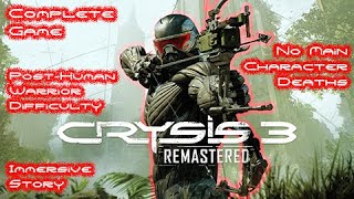 Crysis 3 Remastered - FULL GAME, Immersive Playthrough, Post-Human Warrior Difficulty, No Deaths.
