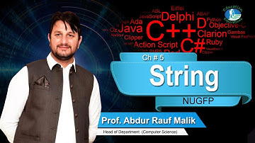 Computer Science | NUGFP | Chapter# 5 | "Strings" | By Prof. Abdur Rauf Malik