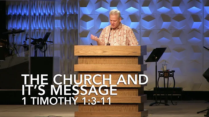 1 Timothy 1:3-11, The Church And It’s Message