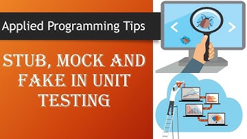 Stub, Mock and Fake in Unit Testing