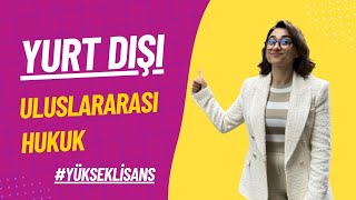 Nasıl Yurt Dışında Uluslararası Hukuk Yüksek Lisans Programı Yapılır?