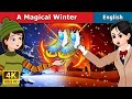 A Magical Winter | Stories for Teenagers | @EnglishFairyTales