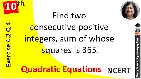 Find two consecutive positive integers sum of whose squares is 365.